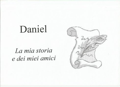 Daniel - La mia storia e dei miei amici