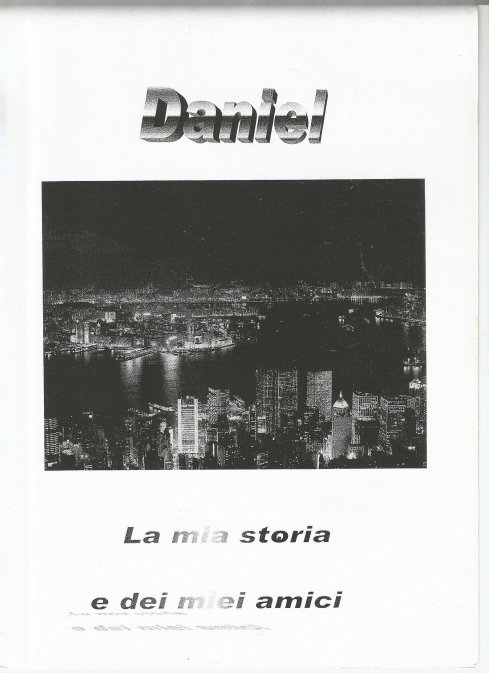 Daniel - La mia storia e dei miei amici