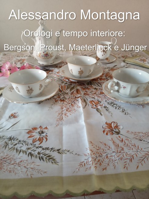 Orologi e tempo interiore: Bergson, Proust, Maeterlinck e Jünger